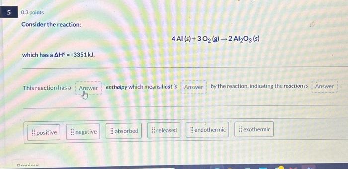 Solved 4Al(s)+3O2( g)→2Al2O3( s) which has a ΔH∘=−3351 kJ. | Chegg.com