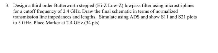 Solved 3. Design a third order Butterworth stepped (Hi-Z | Chegg.com