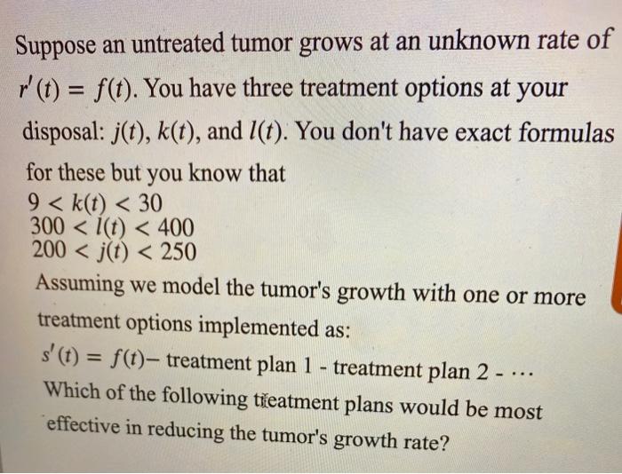 Solved Suppose An Untreated Tumor Grows At An Unknown Rat Chegg Com