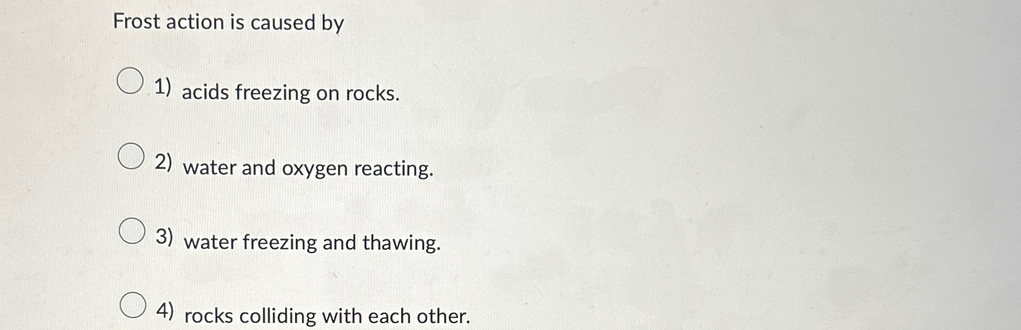 Solved Frost action is caused byacids freezing on | Chegg.com