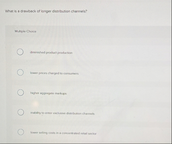 Solved What is a drawback of longer distribution | Chegg.com