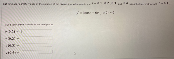 Solved (a) Find approximate values of the solution of the | Chegg.com