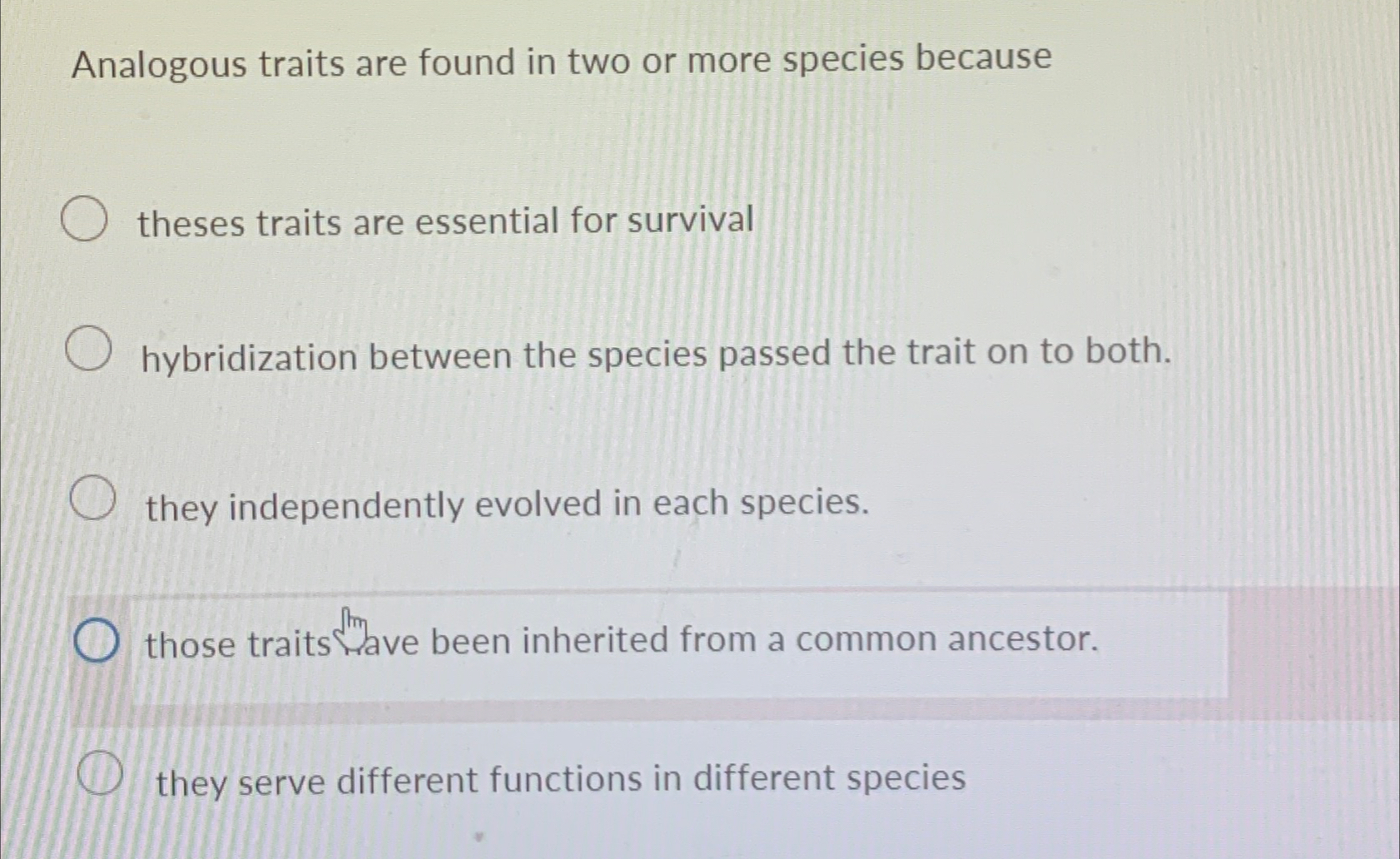 Solved Analogous traits are found in two or more species | Chegg.com