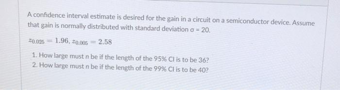 Solved A confidence interval estimate is desired for the | Chegg.com