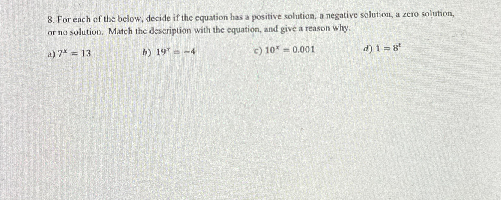 Solved For each of the below, decide if the equation has a | Chegg.com