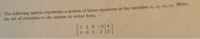 Solved The following matrix represents a system of linear | Chegg.com
