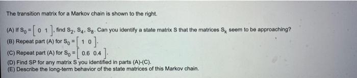 Solved 1 The transition matrix for a Markov chain is shown | Chegg.com