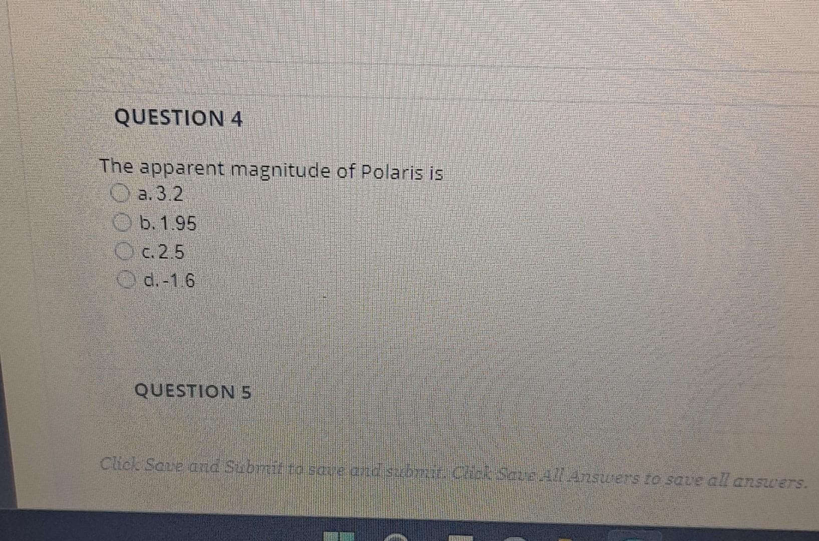 Solved The apparent magnitude of Polaris is a. 3.2 b. 1.95 | Chegg.com