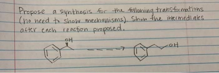 Solved Propose a synthesis for the following transformations | Chegg.com