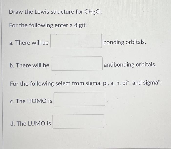 Solved Draw the Lewis structure for CH3Cl. For the following
