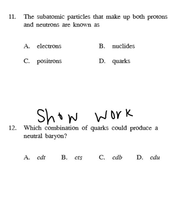 Solved 11. The subatomic particles that make up both protons | Chegg.com