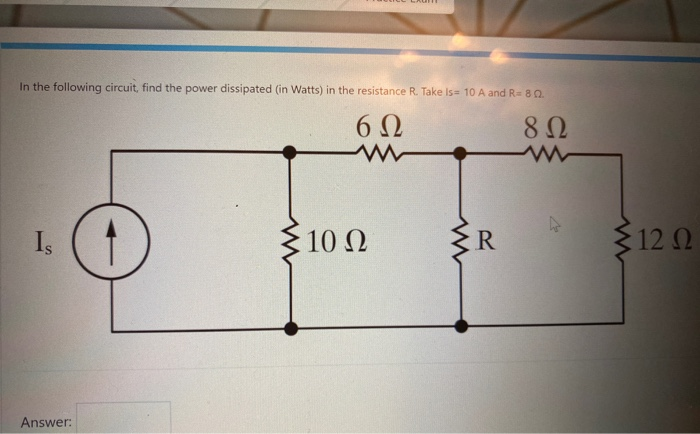 Solved In The Following Circuit, Find The Power Dissipated | Chegg.com