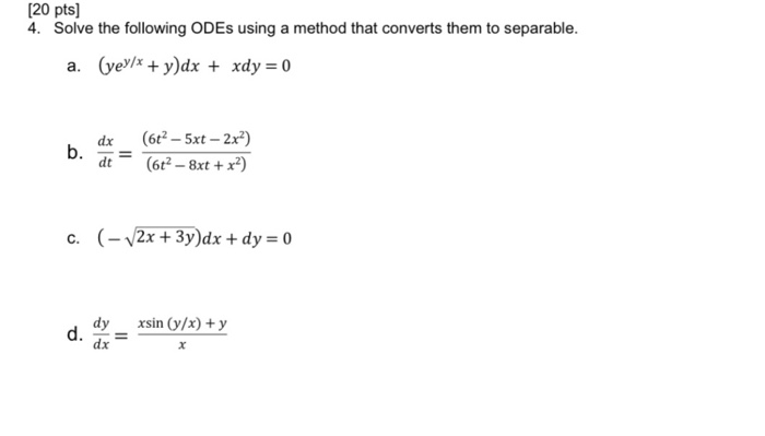 Solved [20 pts) 4. Solve the following ODEs using a method | Chegg.com