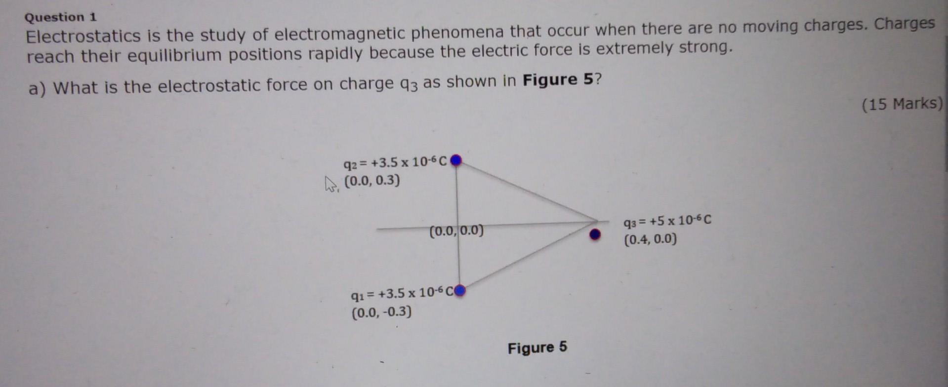 Solved Question 1 Electrostatics Is The Study Of | Chegg.com