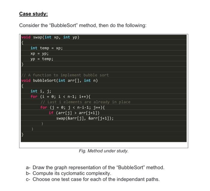Solved Case study: Consider the "BubbleSort" method, then do | Chegg.com
