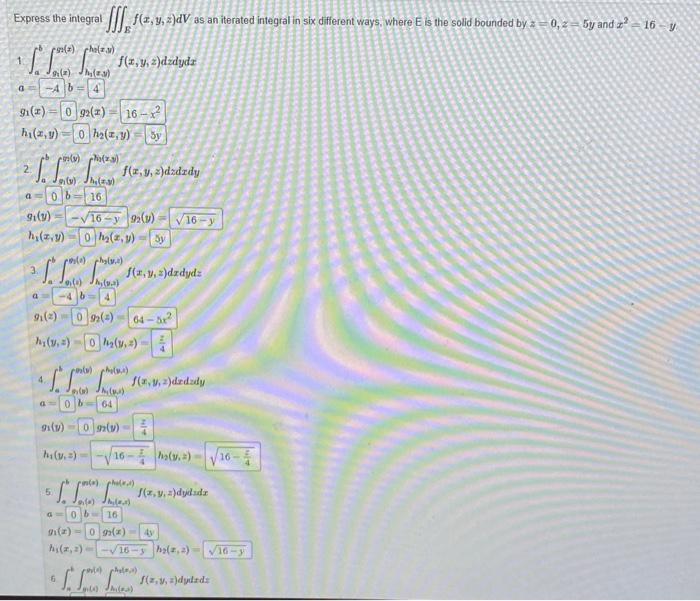 Express the integral \( \iiint_{E} f(x, y, z) d V \) as an iterated integral in six different ways, where \( E \) is the soli