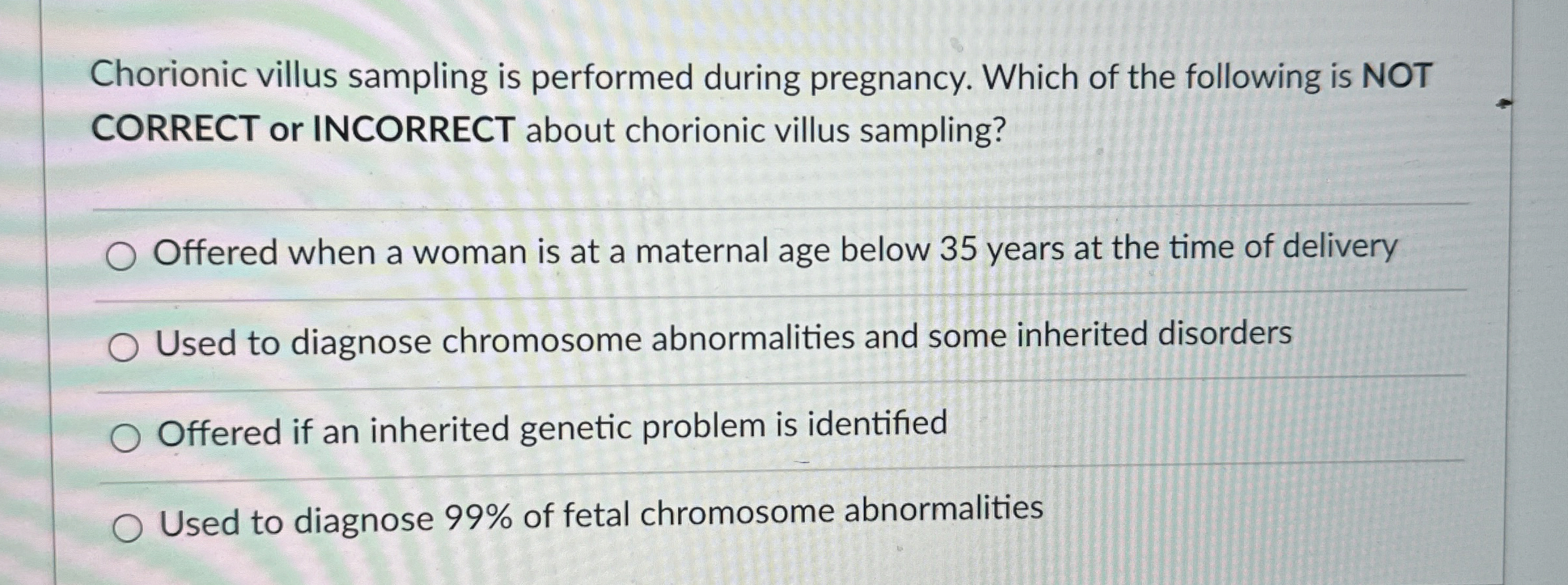 Solved Chorionic villus sampling is performed during | Chegg.com