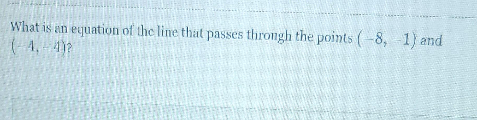 Solved What is an equation of the line that passes through | Chegg.com