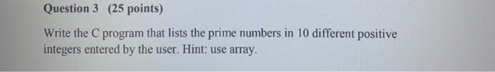 Solved Question 3 (25 points) Write the C program that lists | Chegg.com