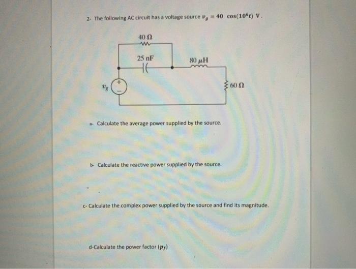 Solved 2- The following AC circuit has a voltage source v, - | Chegg.com