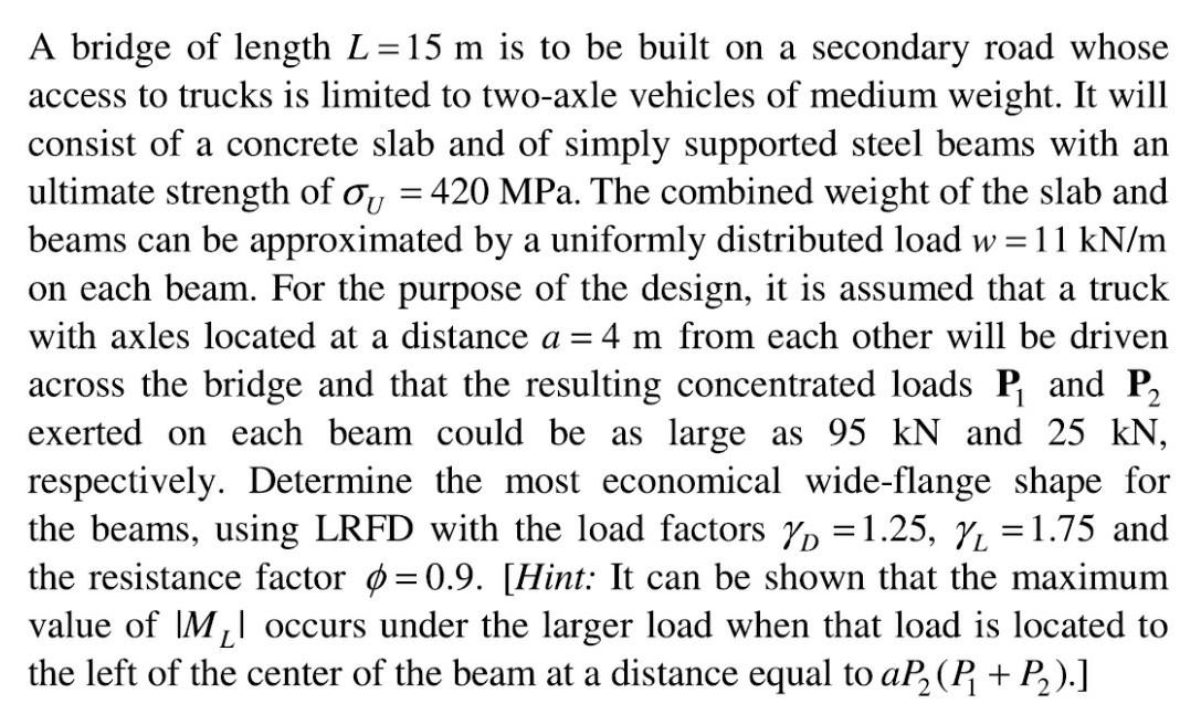 Solved A bridge of length L=15 m is to be built on a | Chegg.com