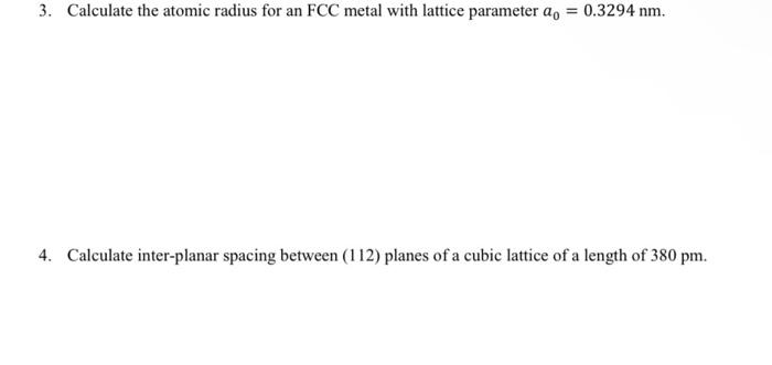 Solved 3. Calculate the atomic radius for an FCC metal with | Chegg.com