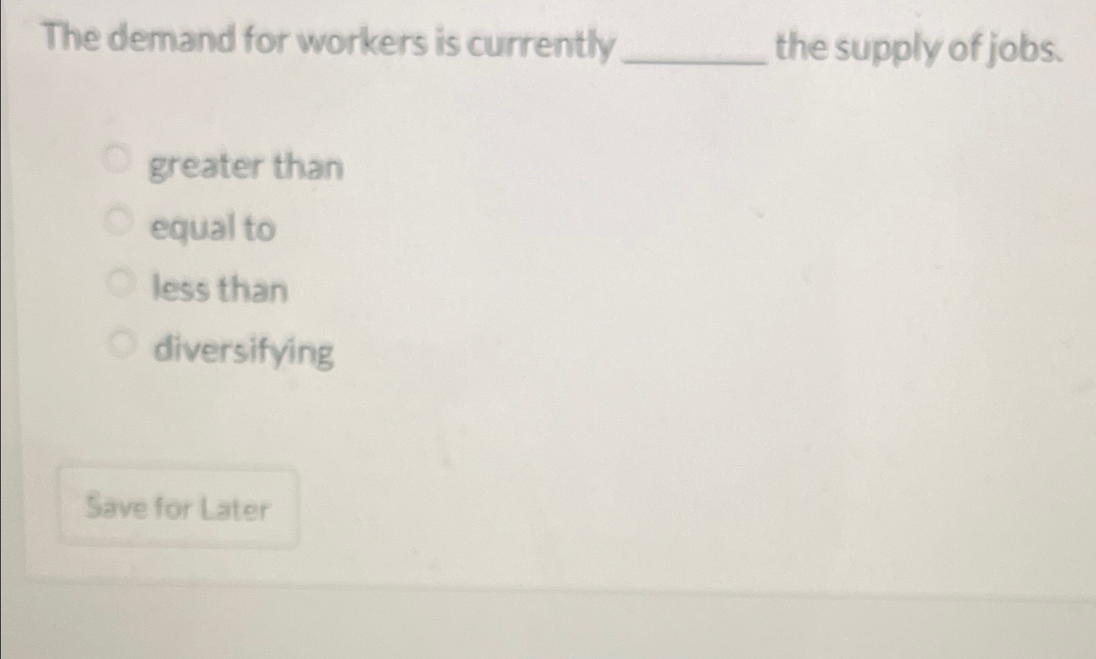 Solved The demand for workers is currently the supply of | Chegg.com