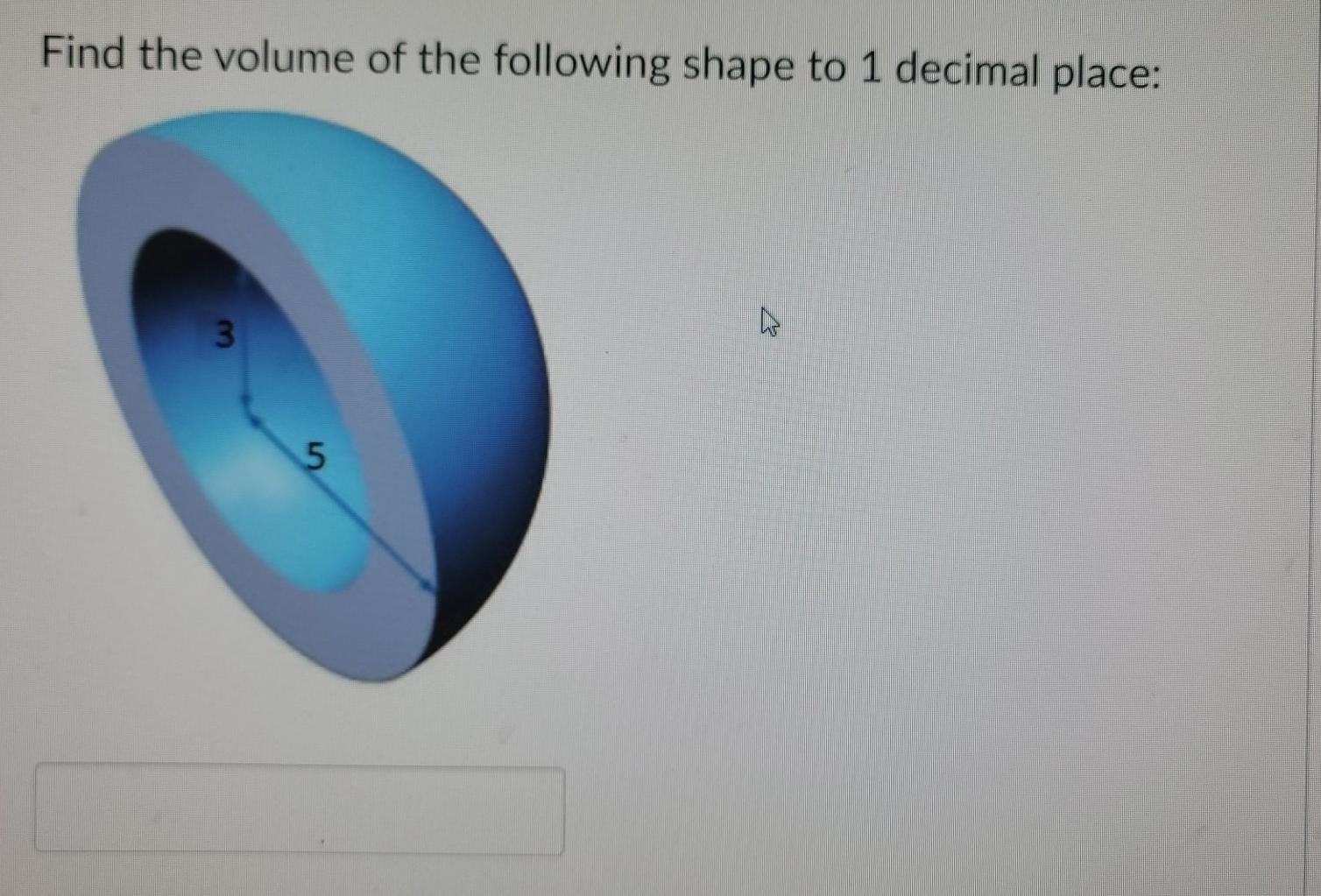 Solved Find the volume of the following shape to 1 decimal | Chegg.com