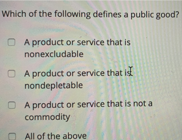 solved-which-of-the-following-defines-a-public-good-o-a-chegg