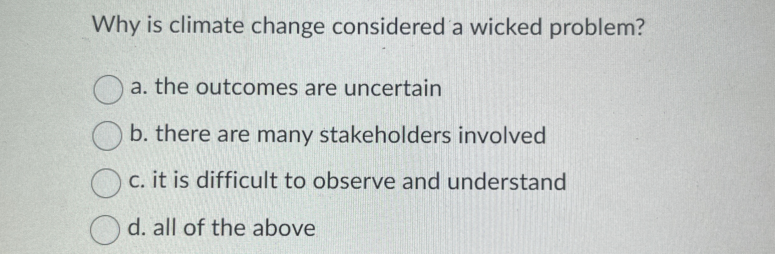 Solved Why is climate change considered a wicked problem?a. | Chegg.com