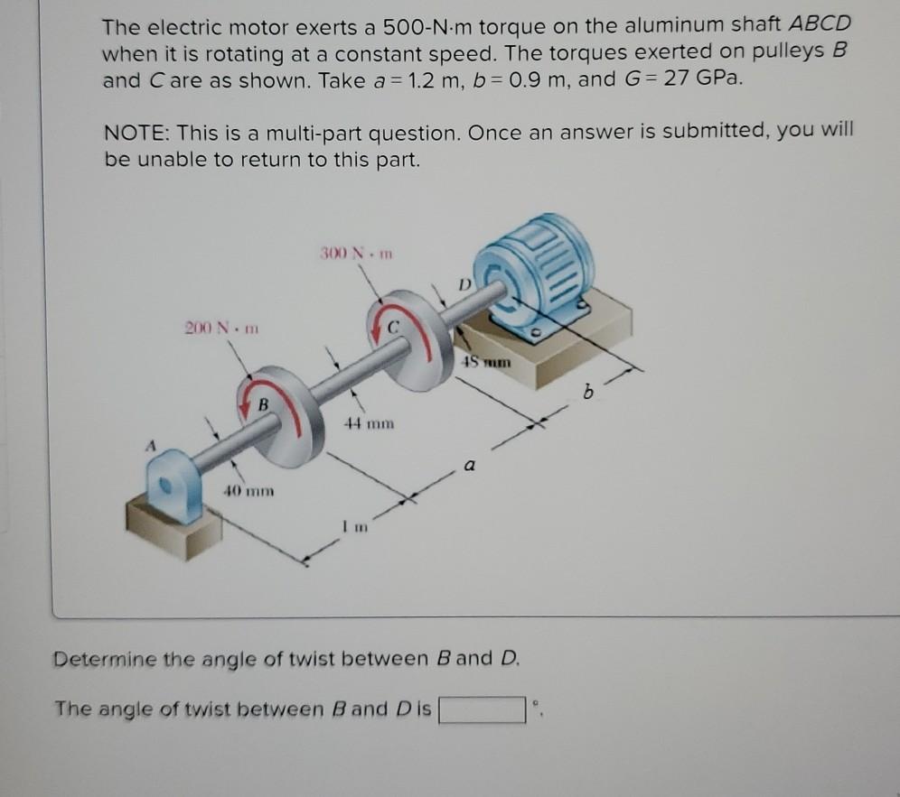 Solved The electric motor exerts a 500Nm torque on the