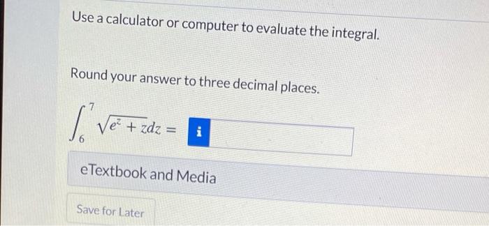 Solved Use a calculator or computer to evaluate the integral | Chegg.com