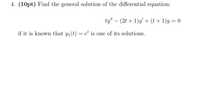Solved 4. (10pt) Find the general solution of the | Chegg.com
