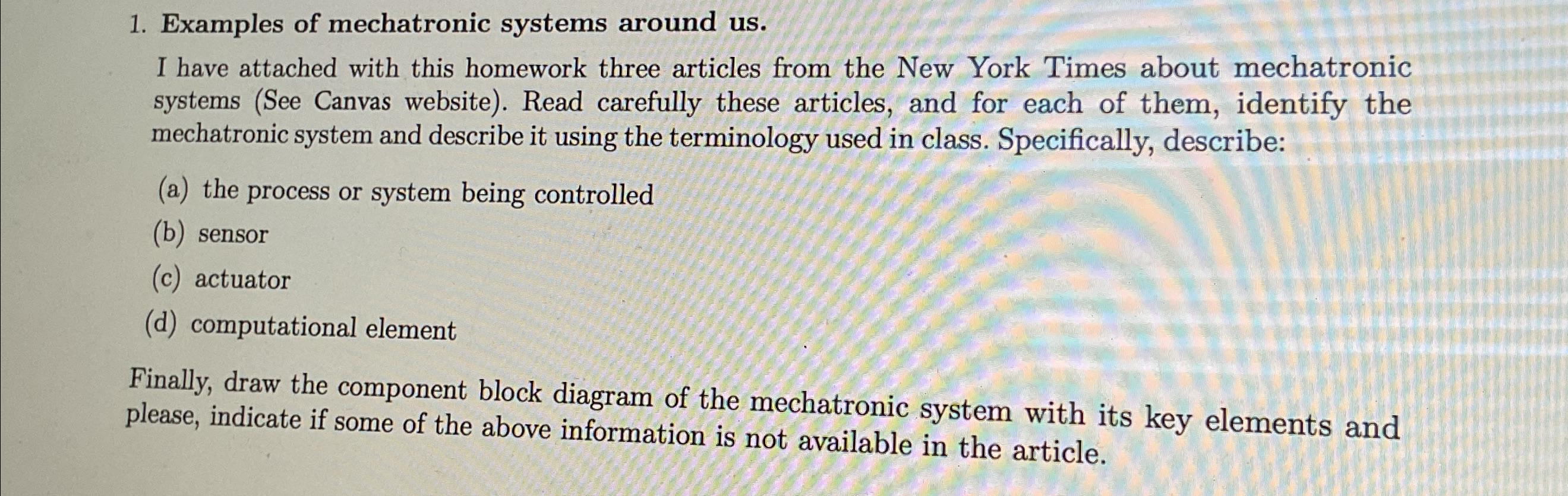 Examples of mechatronic systems around us.\\nI have | Chegg.com