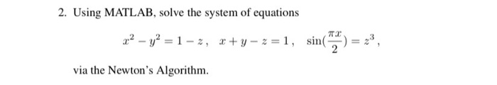 Solved 2. Using MATLAB, solve the system of equations 22 - | Chegg.com