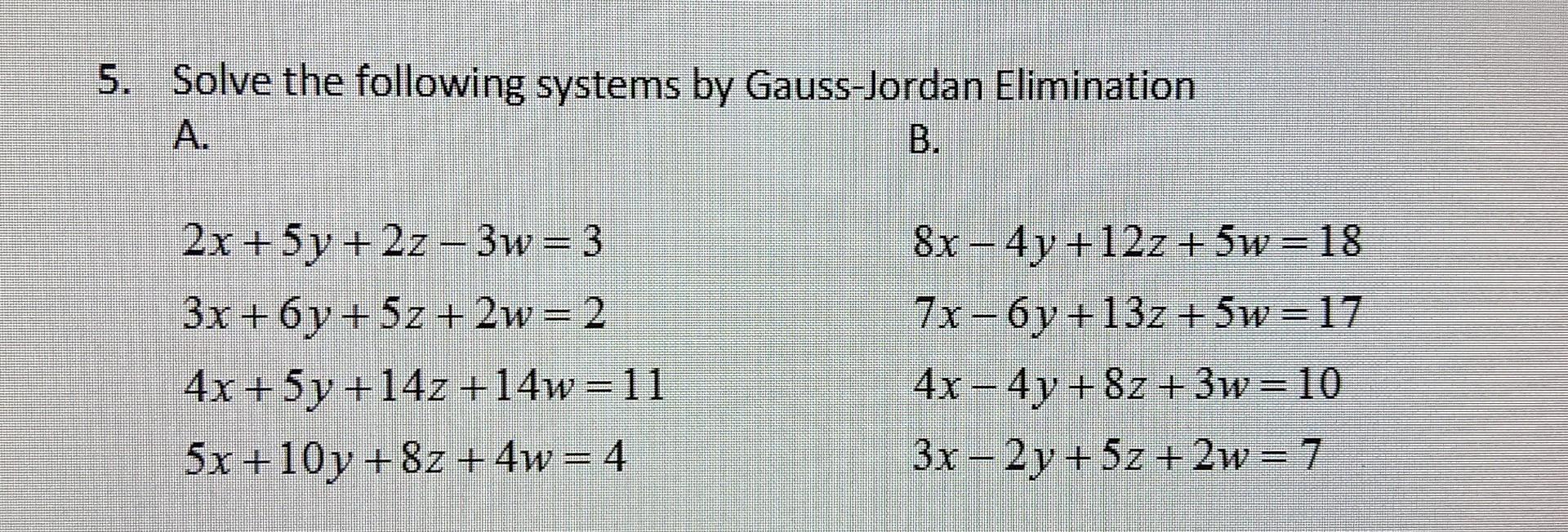 solved-5-solve-the-following-systems-by-gauss-jordan-chegg