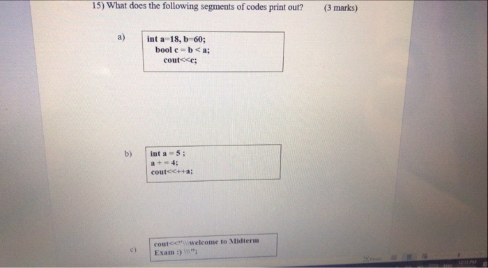 Solved 15) What does the following segments of codes print | Chegg.com