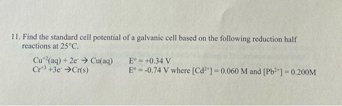 Solved 11. Find the standard cell potential of a galvanic | Chegg.com