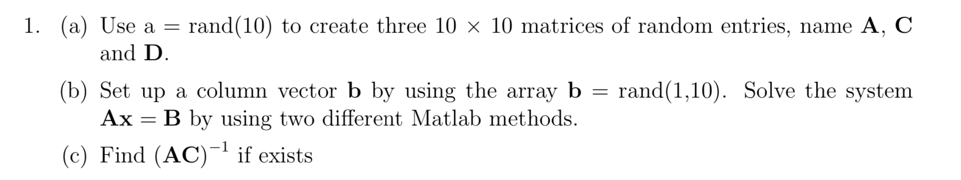 Solved (a) ﻿Use a=rand(10) ﻿to create three 10×10 ﻿matrices | Chegg.com
