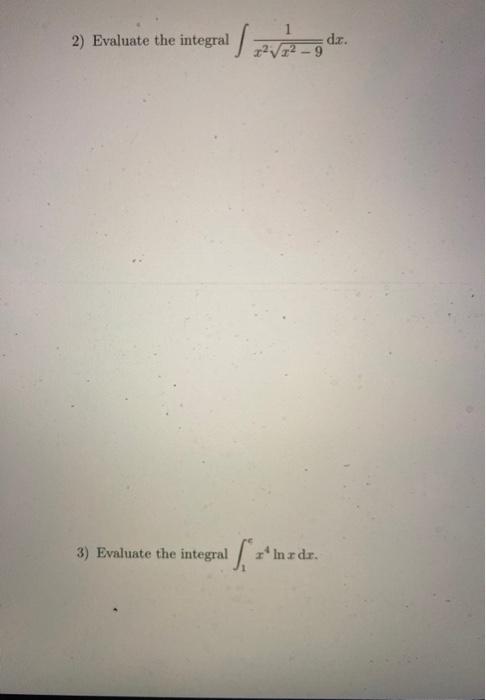 Solved 2) Evaluate the integral | 2/2 da. 3) Evaluate the | Chegg.com