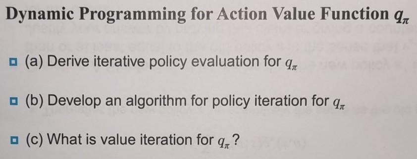 Dynamic Programming for Action Value Function an (a) | Chegg.com