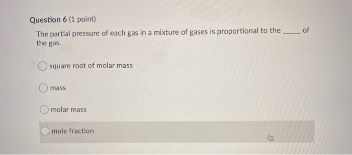 Solved Question 6 (1 point) The partial pressure of each gas | Chegg.com