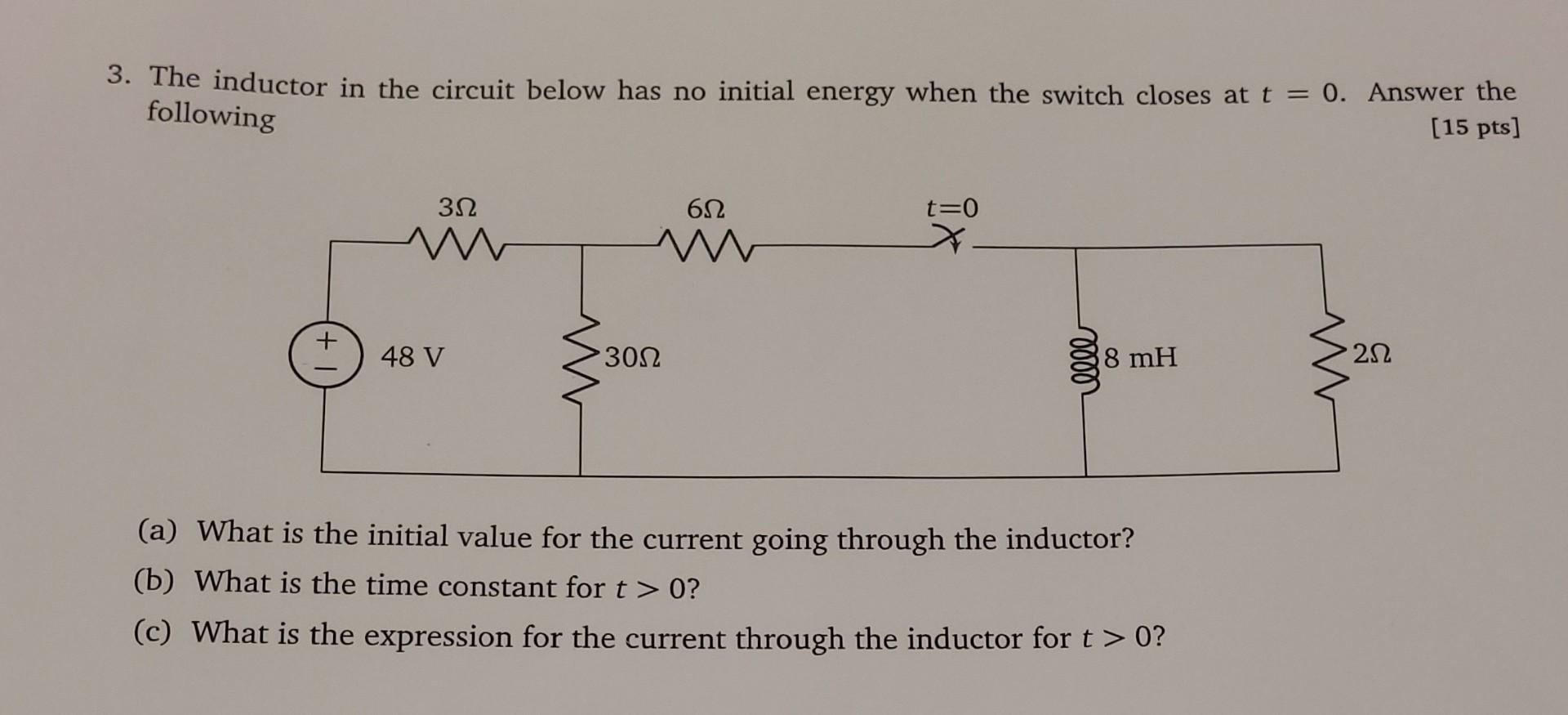 Solved 3. The Inductor In The Circuit Below Has No Initial | Chegg.com