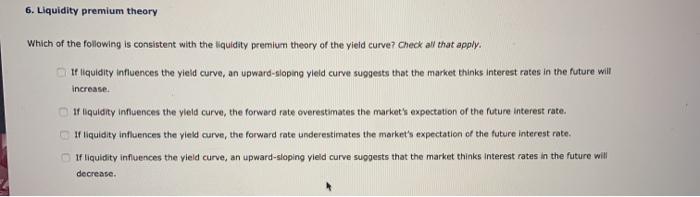 Solved 6. Liquidity premium theory Which of the following is | Chegg.com