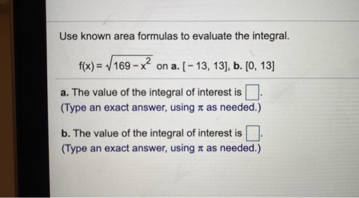 Solved Use known area formulas to evaluate the integral. | Chegg.com