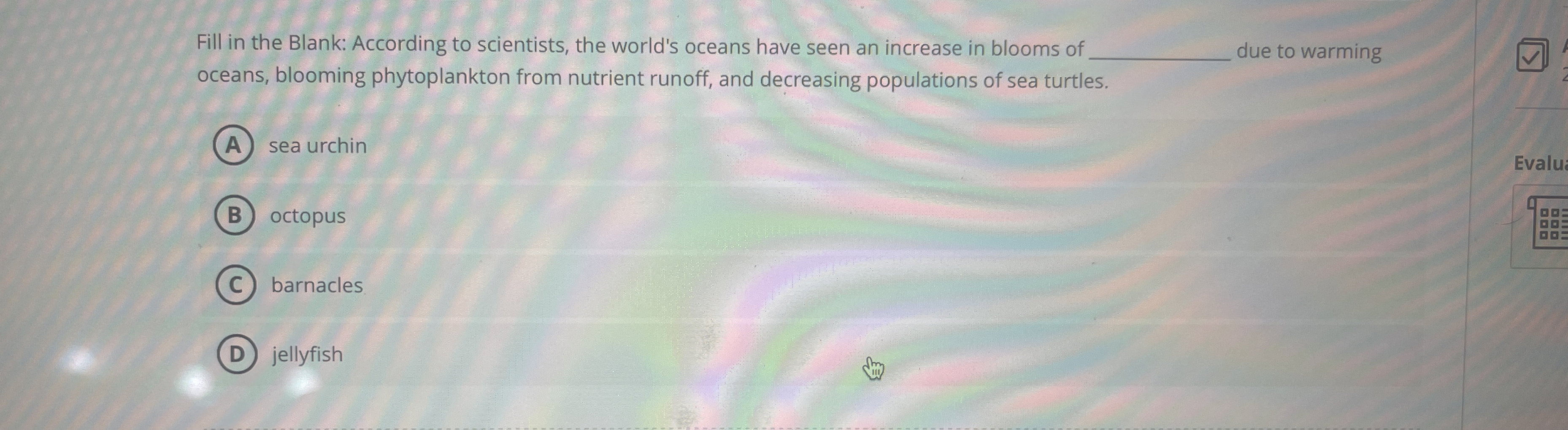 Solved Fill in the Blank: According to scientists, the | Chegg.com