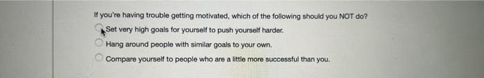 Solved If you're having trouble getting motivated, which of | Chegg.com