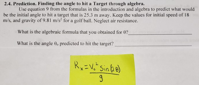 Hit At One Point Math Solved 2.4. Prediction. Finding the angle to hit a Target | Chegg.com