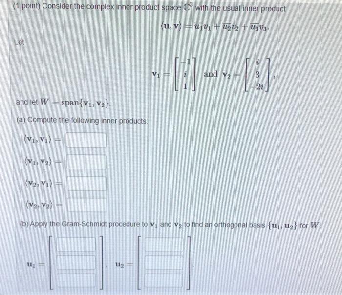 Solved (1 point) Consider the complex inner product space C | Chegg.com