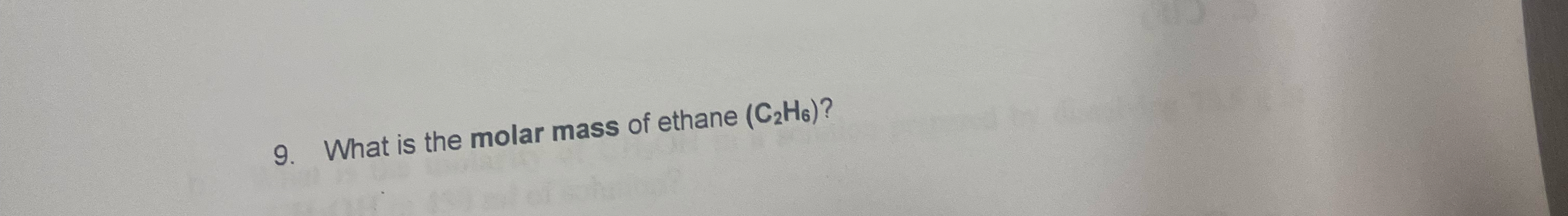 Solved What is the molar mass of ethane (C2H6) ? | Chegg.com